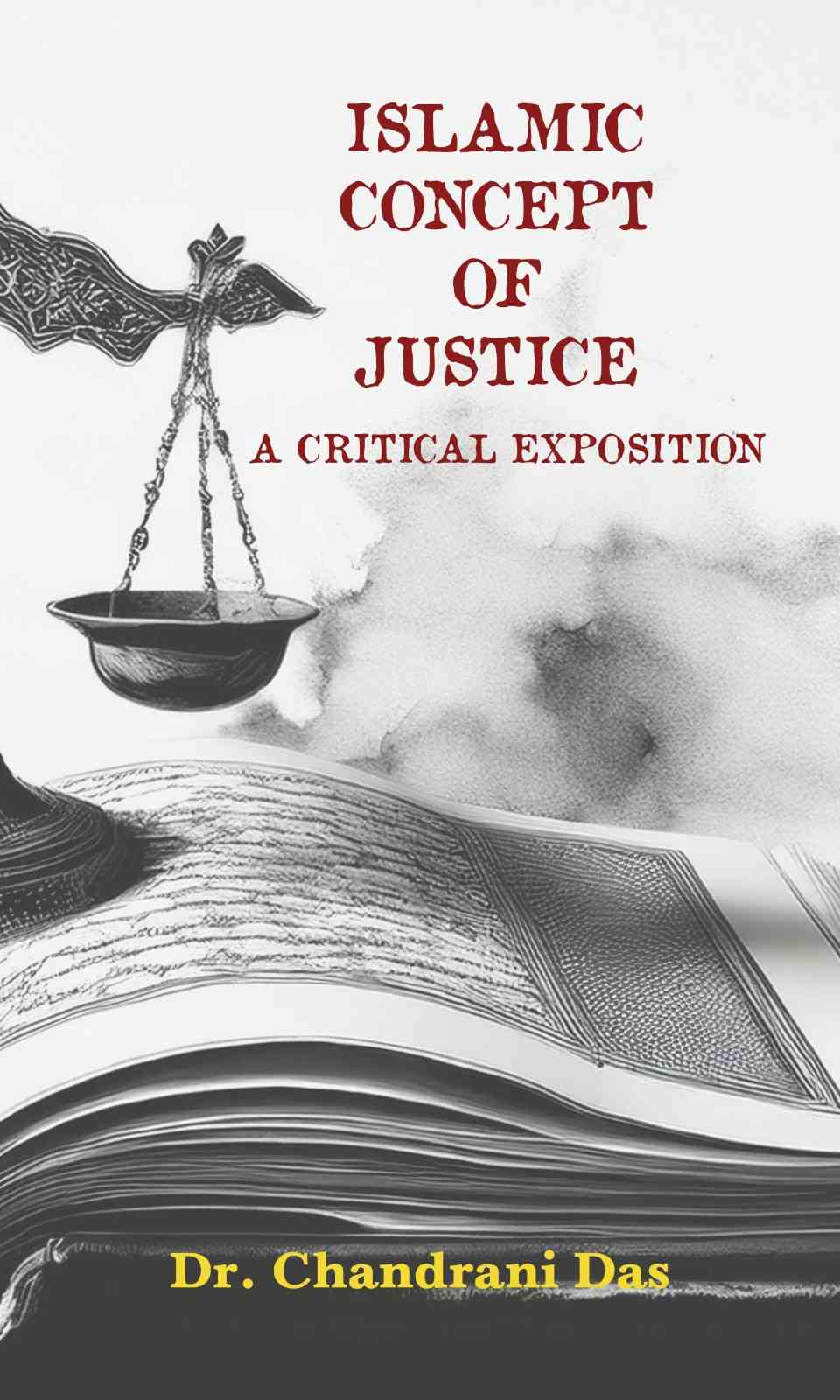 ISLAMIC CONCEPT OF JUSTICE A CRITICAL EXPOSITION